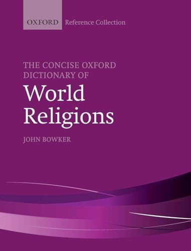 The Oxford Dictionary of World Religions: Bowker, John